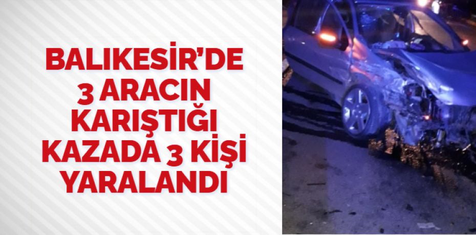 Balıkesir’in Burhaniye ilçesinde üç