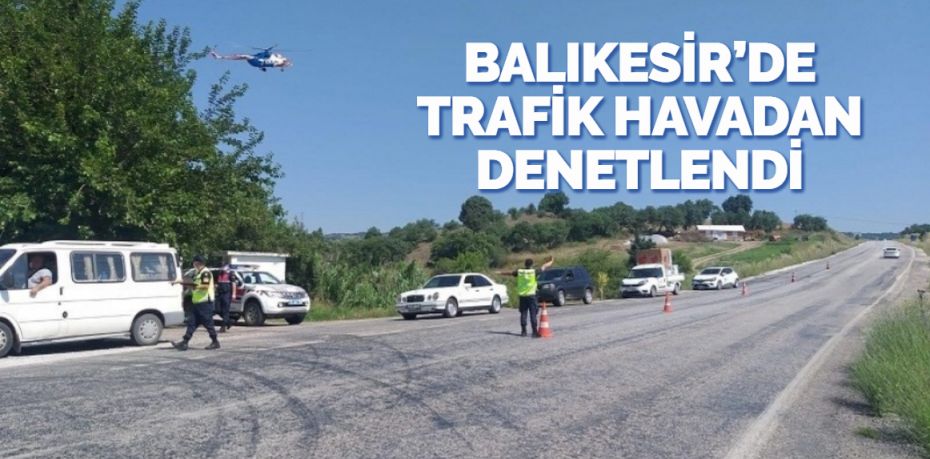 Balıkesir’de jandarma trafik timleri