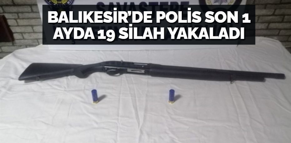 Balıkesir’de polis ekipleri son