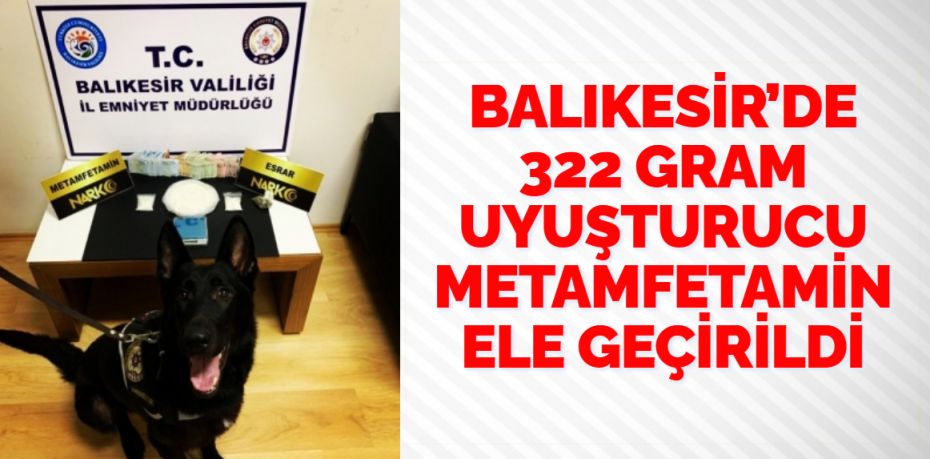 Balıkesir’in Edremit ilçesinde polisuyuşturucu