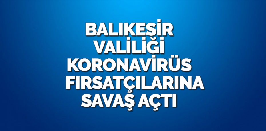 Balıkesir Valiliği Koronavirüs hastalığı