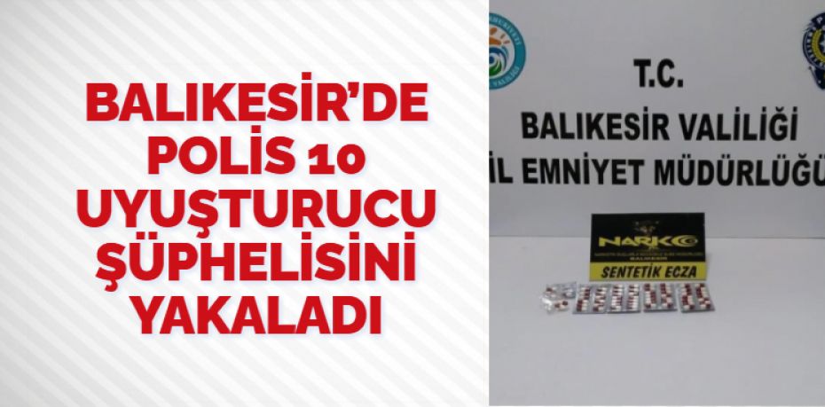 Balıkesir’de polis ekipleri il