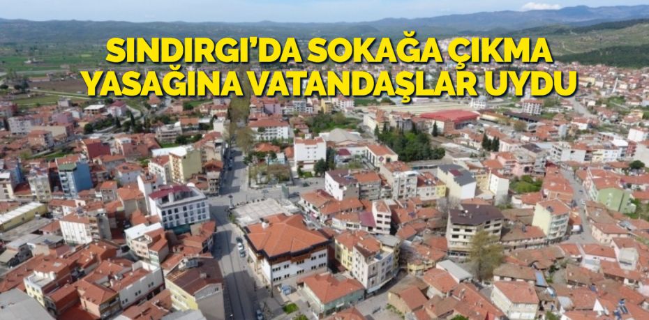 Sokağa çıkma kısıtlaması uygulanmasının