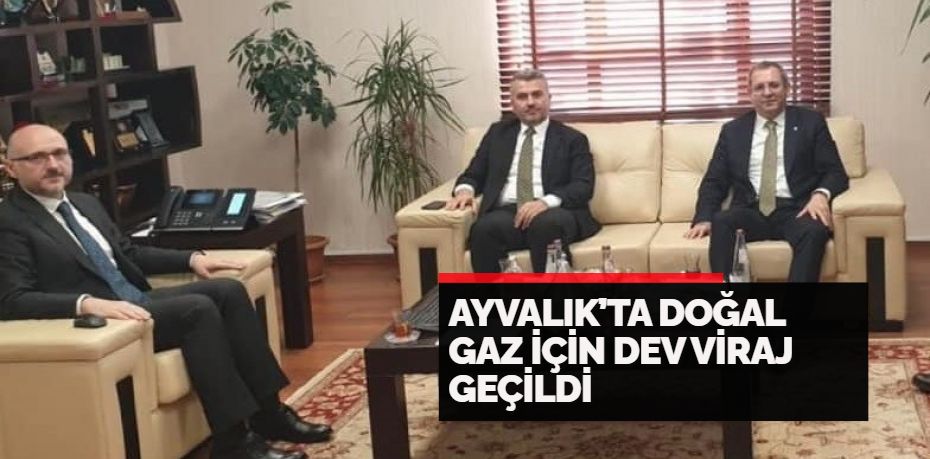 Balıkesir’in Ayvalık ilçesinin doğalgaz