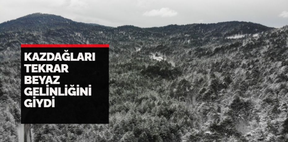 Kazdağları yılın ikinci kar