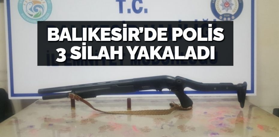 Balıkesir’de polis ekipleri İl