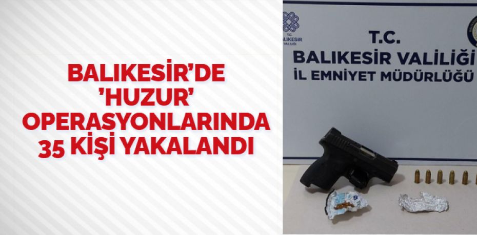 Balıkesir’de polis ekipleri il