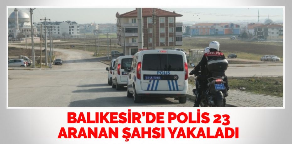 Balıkesir polisi il genelinde