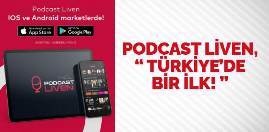 Podcast Liven platformu, Türkiye’ye