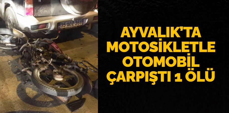 Balıkesir’in Ayvalık ilçesinde, motosikletle