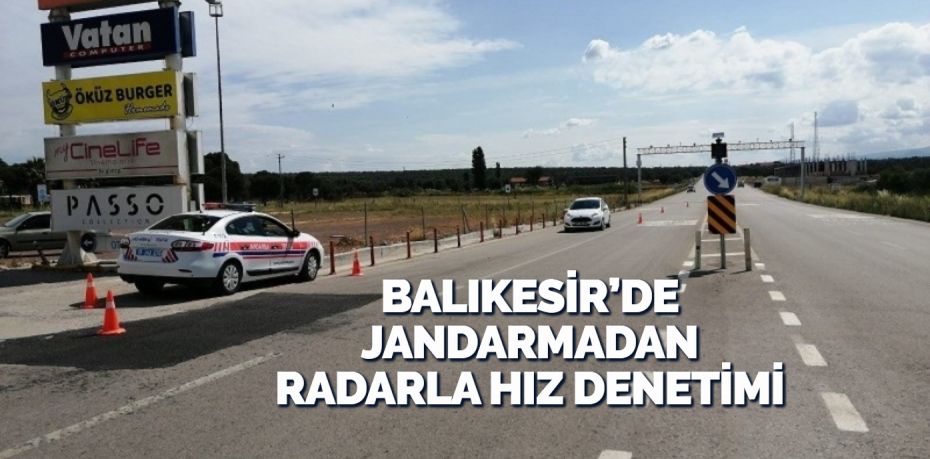 Balıkesir’de jandarma trafik ekipleri