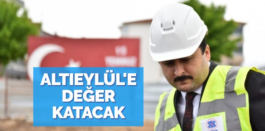 Altıeylül Belediyesi tarafından projelendirilen