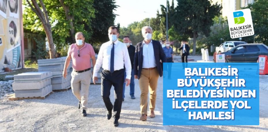 Balıkesir’in ilçelerinde yol yapım