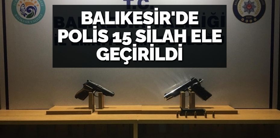 Balıkesir ’de polis ekipleri