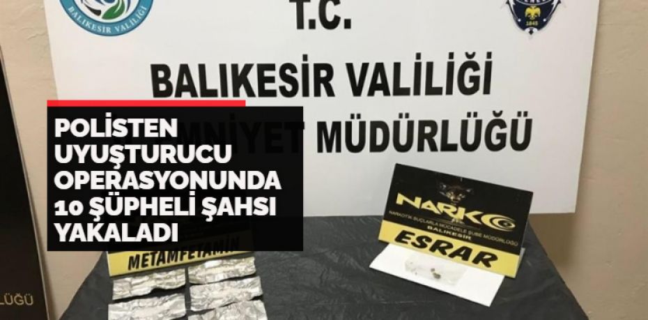 Balıkesir’de polis ekipleri il