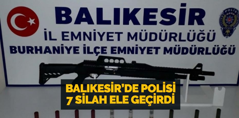 Balıkesir’de polis son 24