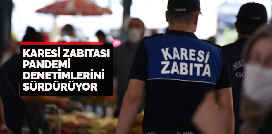 Karesi Belediyesi Zabıta Müdürlüğü