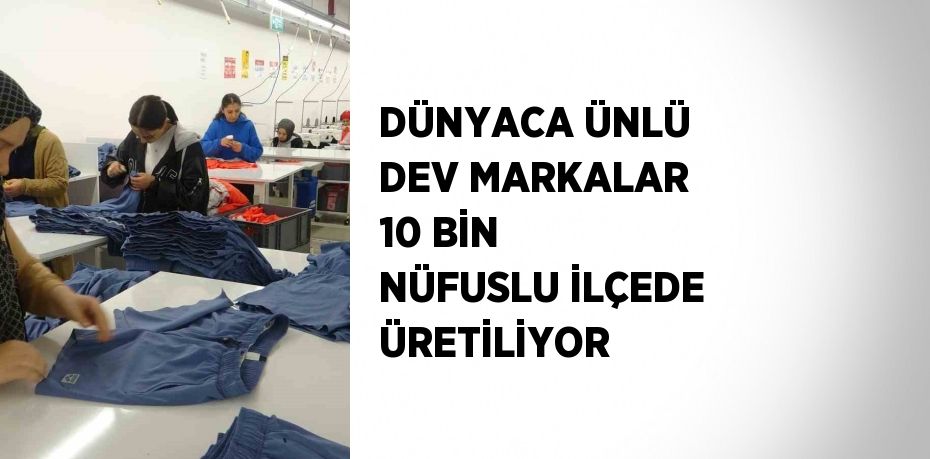 Dünyaca ünlü dev markalara