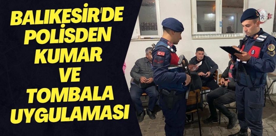 Balıkesir'de polis ve jandarma