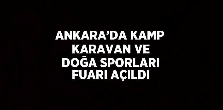 Ankara’da kamp, karavan ve