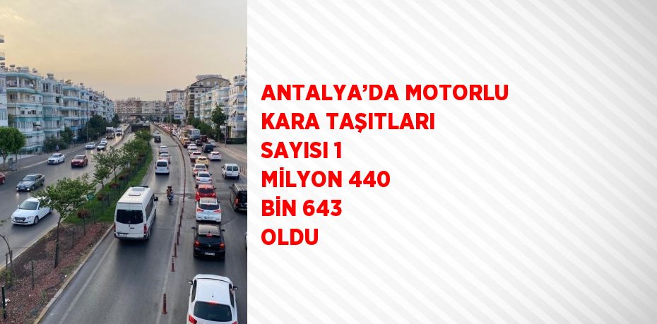 Antalya’da motorlu kara taşıtları