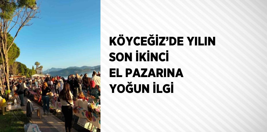 Muğla’nın Köyceğiz ilçesinde geleneksel