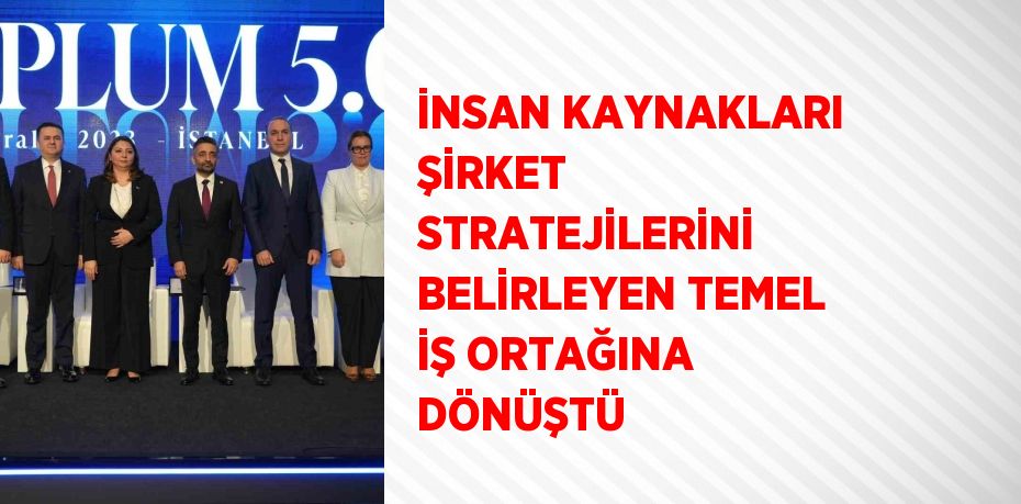 İnsan Kaynakları Forumu’nda savunma