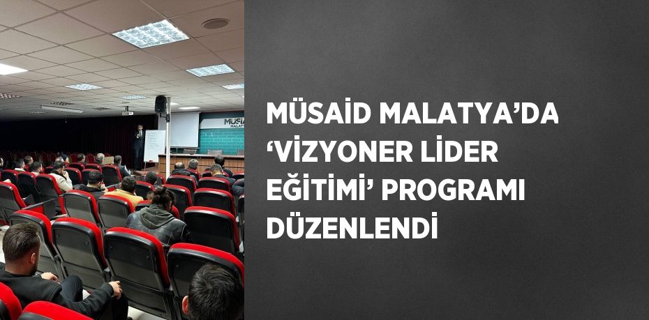 MÜSİAD Malatya Şubesi tarafından