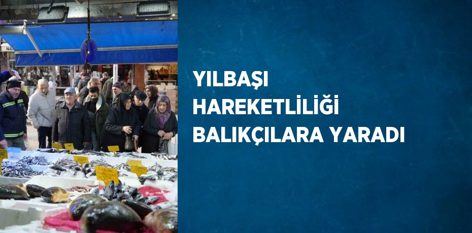 Samsun’da yılbaşı öncesi hareketlenen