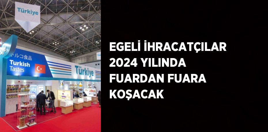 Ege İhracatçı Birlikleri 2024