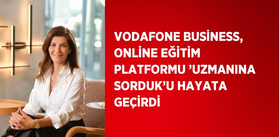 Vodafone Business, işini dijitale