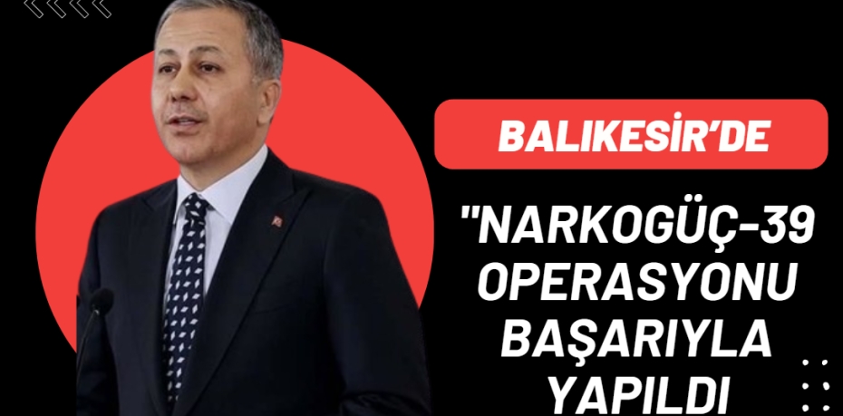 İçişleri Bakanı Ali Yerlikaya,