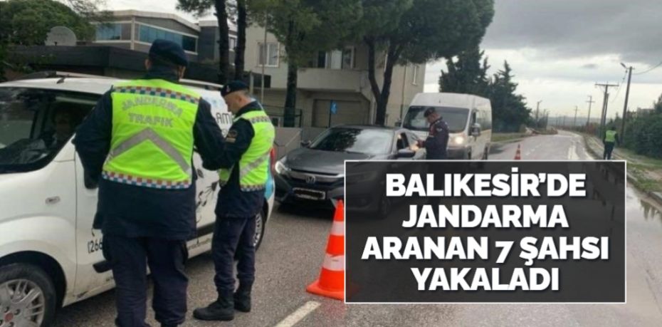 Balıkesir’de jandarma ekipleri il