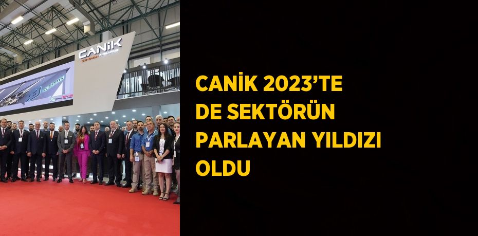 CANiK, 2023 yılını hedeflerinin