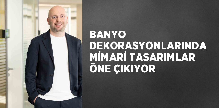 Eczacıbaşı Topluluğu’nun banyo yenileme