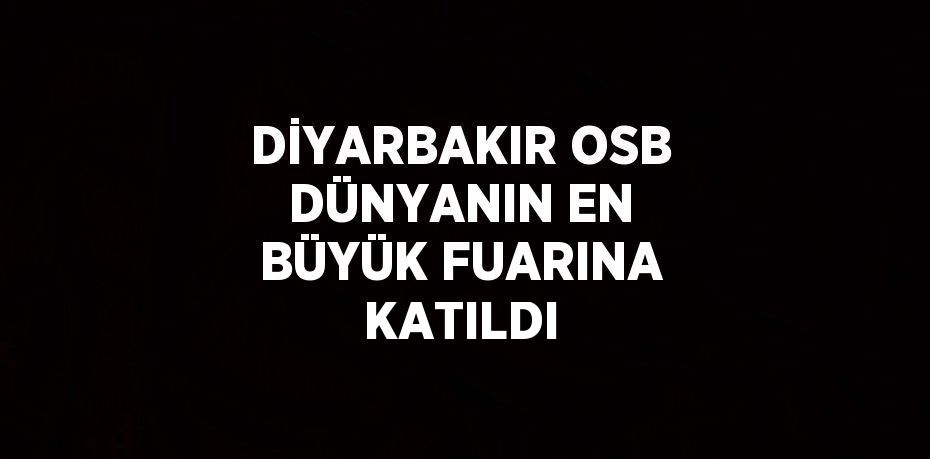 Diyarbakır Organize Sanayi Bölgesi