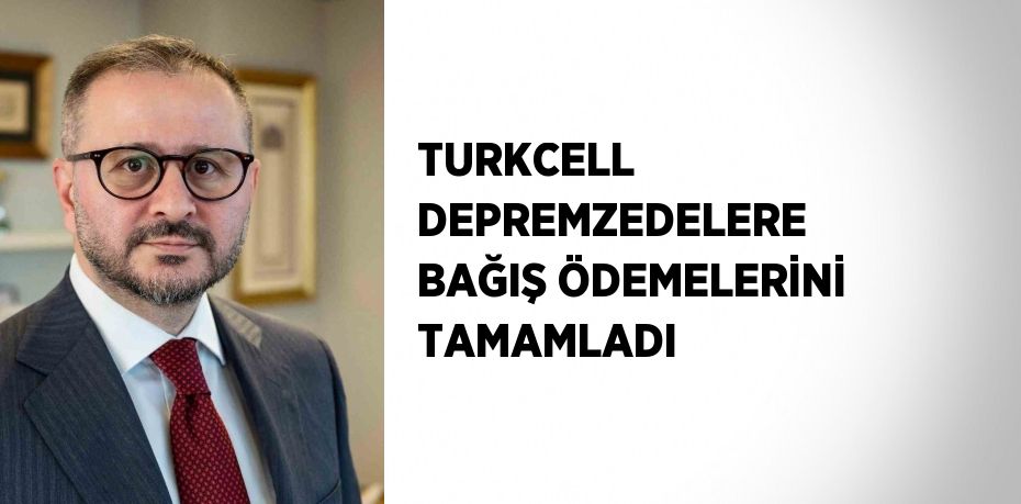 Turkcell Yönetim Kurulu Başkanı