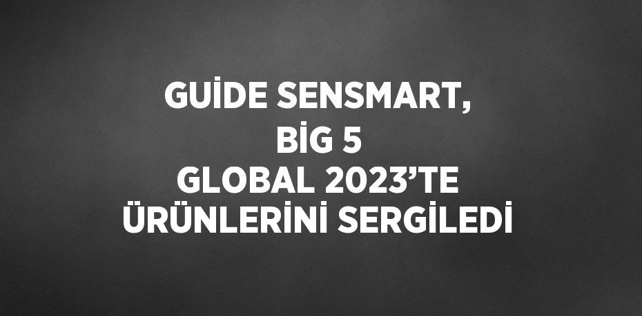 Guide Sensmart, Big 5