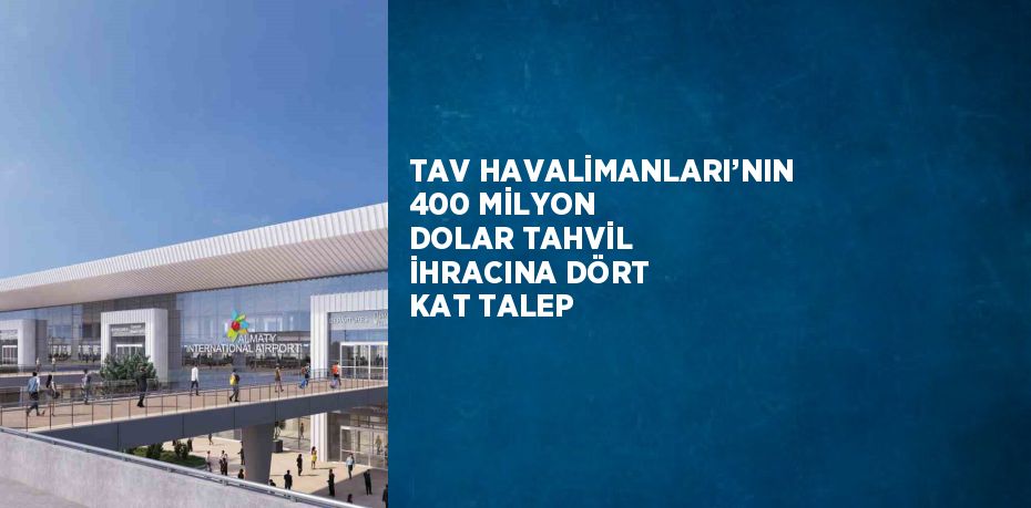 TAV Havalimanları’nın ilk yurt