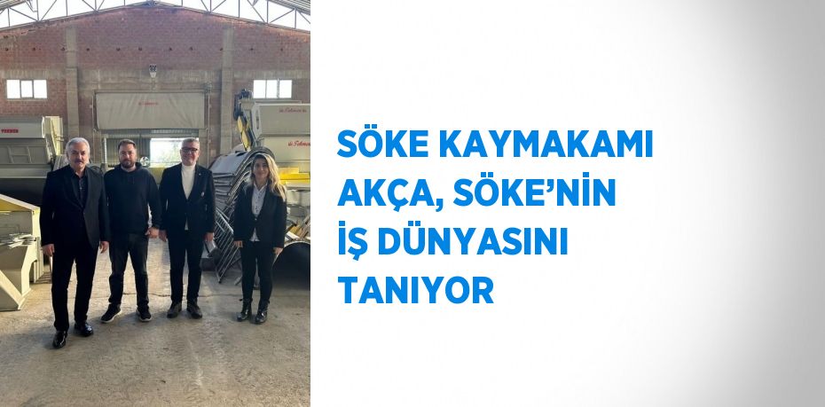 Söke Kaymakamı Ali Akça,