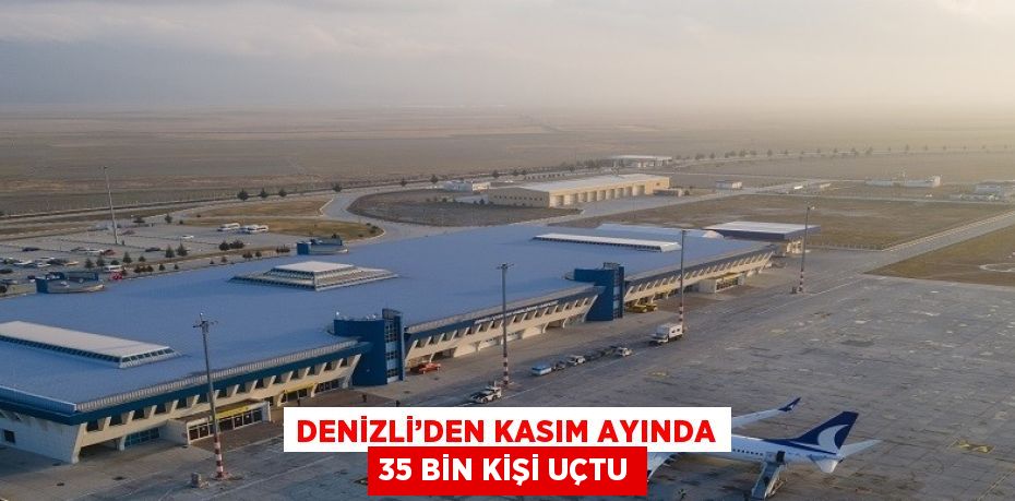 Denizli’nin Çardak Havalimanı’nda Kasım