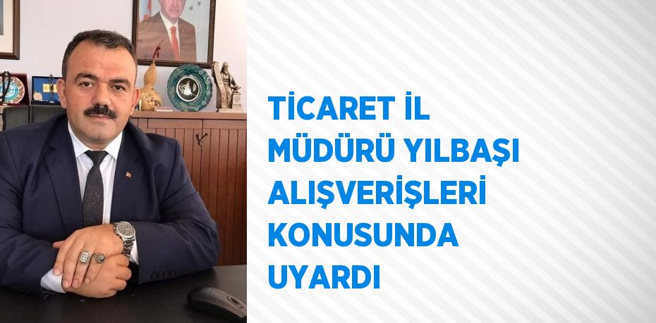 Ticaret İl Müdürü İsmail