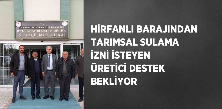 Kırşehir’de, tarımsal sulama izni