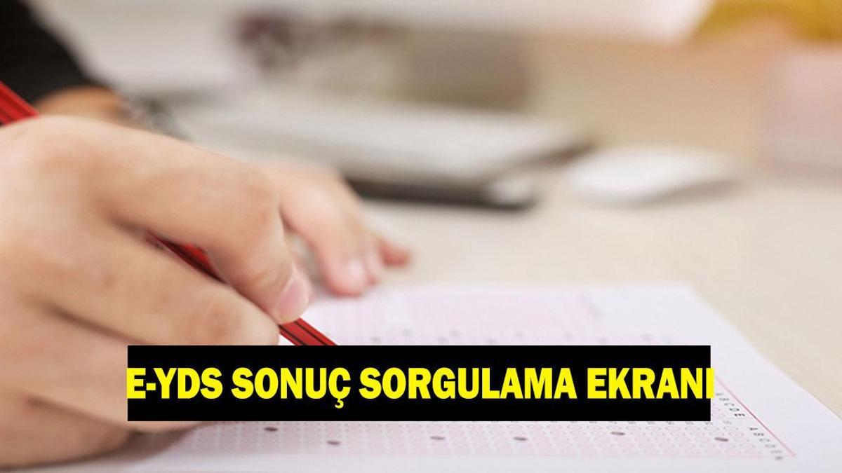 e-YED sınav sonuçları sorgulama ekranı: Elektronik Yabancı Dil Sınavı (e-YDS 2026/2) sonuçları nasıl sorgulanır?