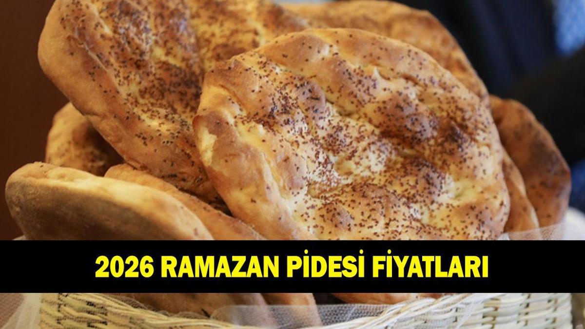 2026 RAMAZAN PİDESİ FİYATLARI | Ramazan pidesi bu yıl ne kadar? 250 gram pide fiyatı...
