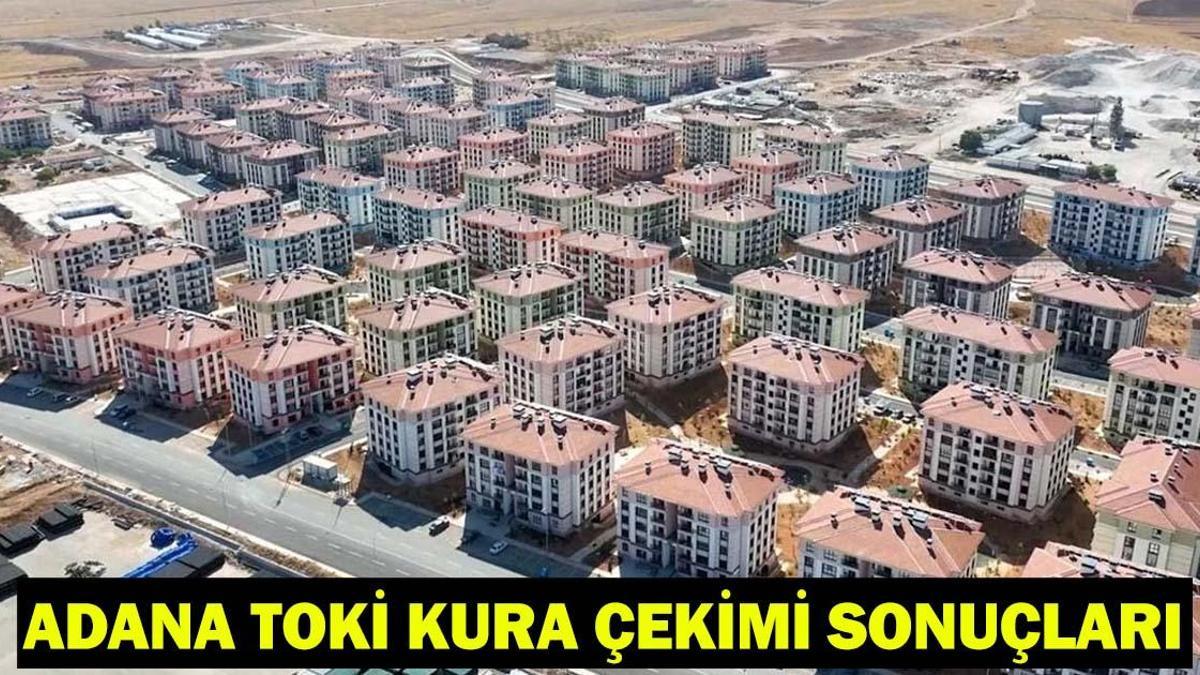 Adana TOKİ kura sonuçları 2026 isim listesi