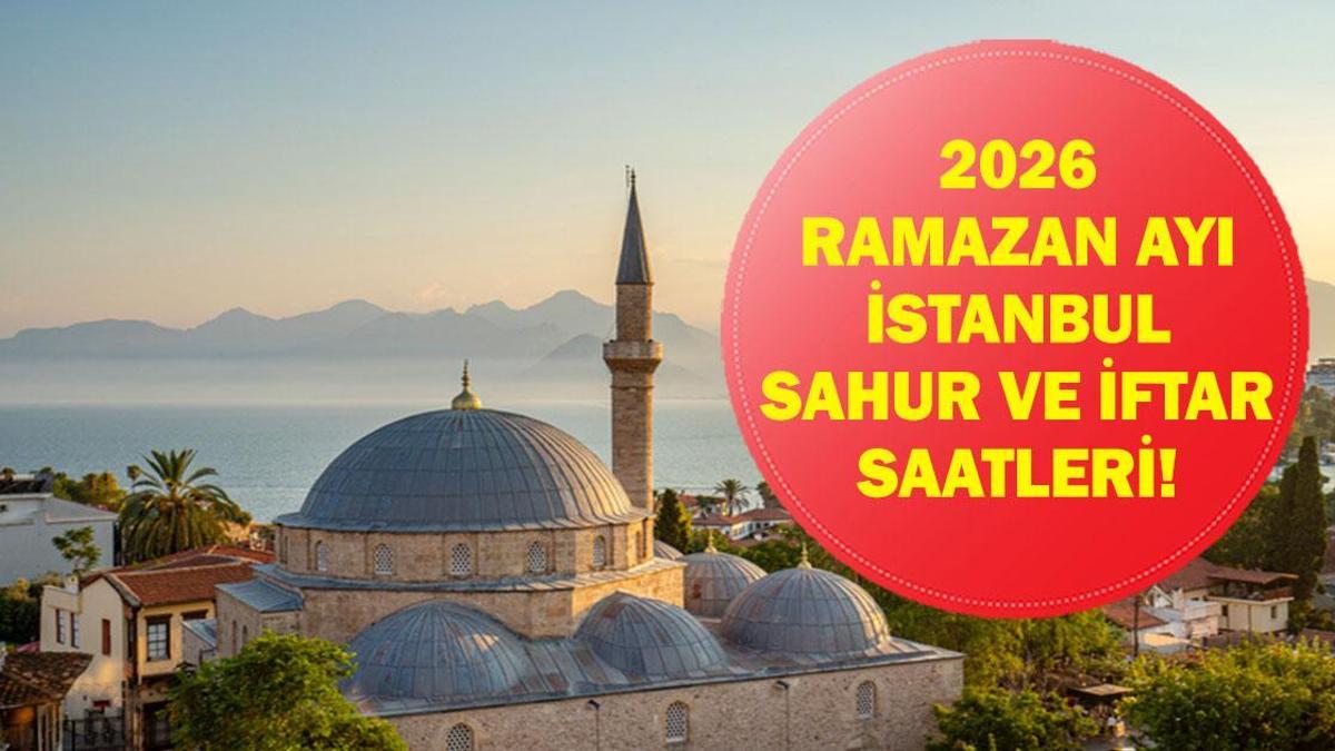 İstanbul İFTAR SAATİ: İstanbul İMSAKİYE 2026 - 19 Şubat İstanbul İftar Saat kaçta, Oruç Ne zaman açılacak? İftar Vakti ve Ramazan Takvimi