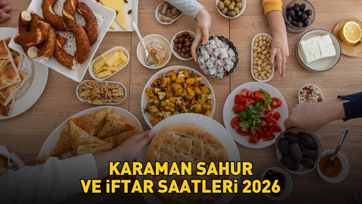 KARAMAN İFTAR - SAHUR VAKTİ: KARAMAN İMSAKİYE 2026 - Karaman Sahur Saat kaçta, Oruç Ne zaman başlıyor? İftar Vakti ve Ramazan Takvimi