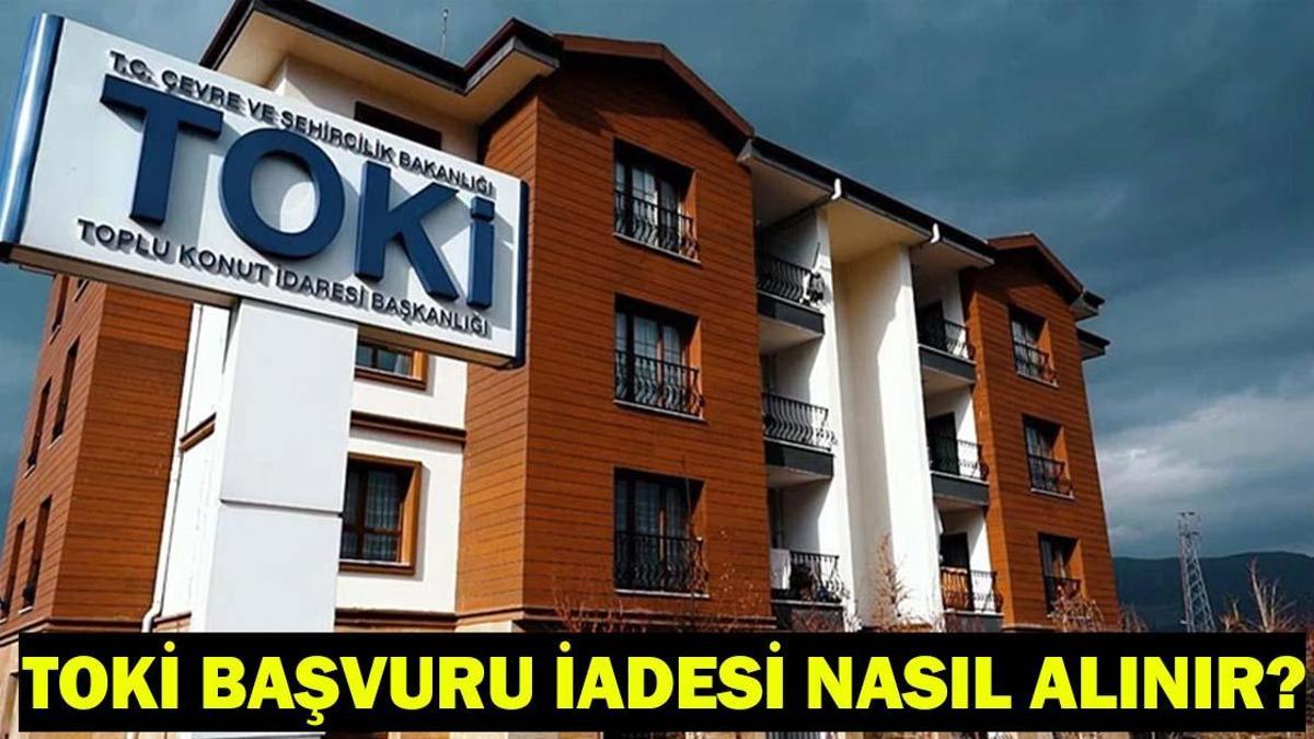 TOKİ başvuru parası iadesi nasıl ve nereden alınır?