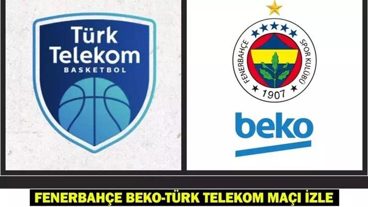 TÜRKİYE KUPASI YARI FİNAL MAÇ CANLI İZLEI! Fenerbahçe Beko